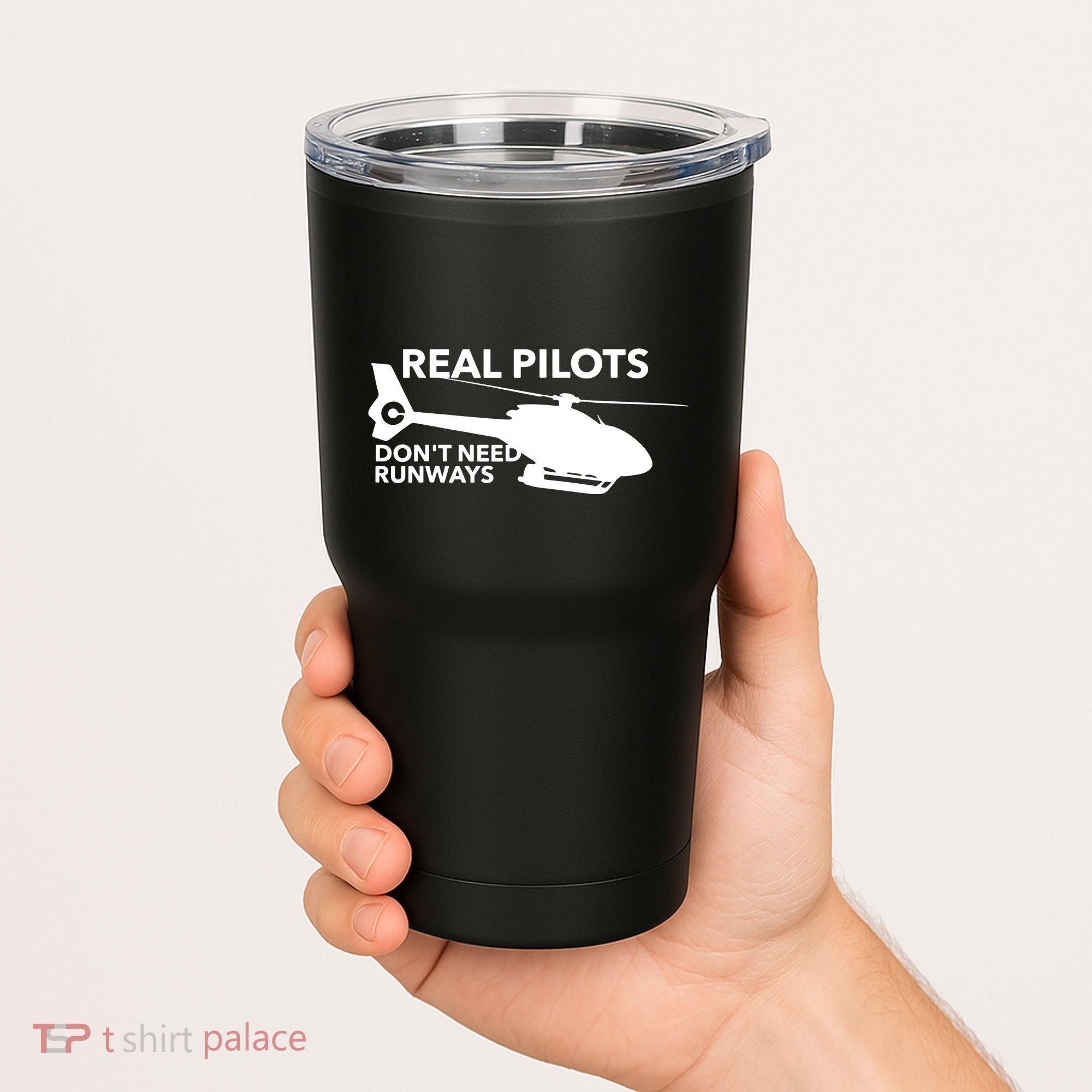 Real Pilots Dont Need Runways Helicopter Pilot Tumbler