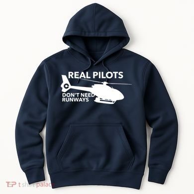 Real Pilots Dont Need Runways Helicopter Pilot Hoodie