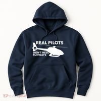 Real Pilots Dont Need Runways Helicopter Pilot Hoodie thumb 0