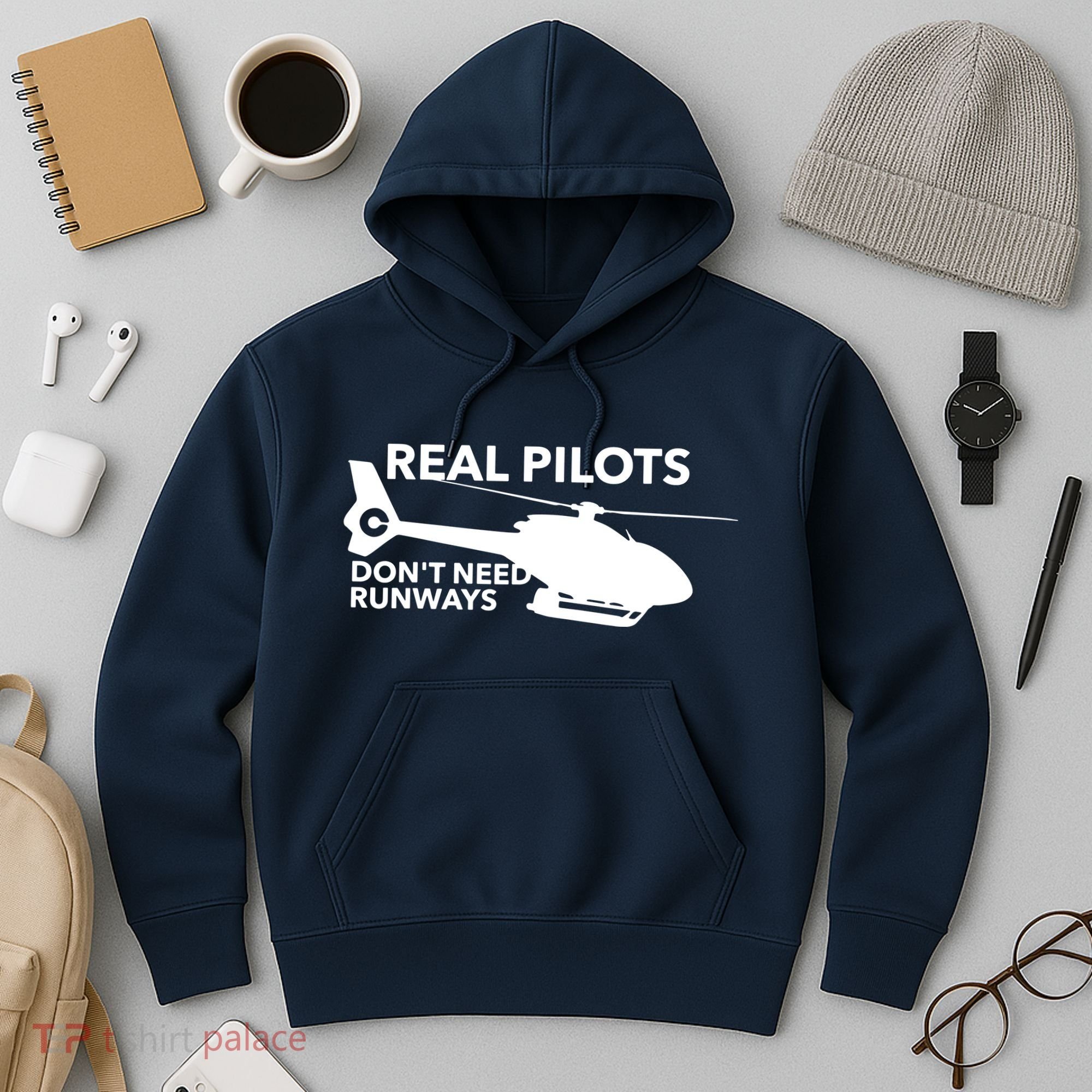 Real Pilots Dont Need Runways Helicopter Pilot Hoodie