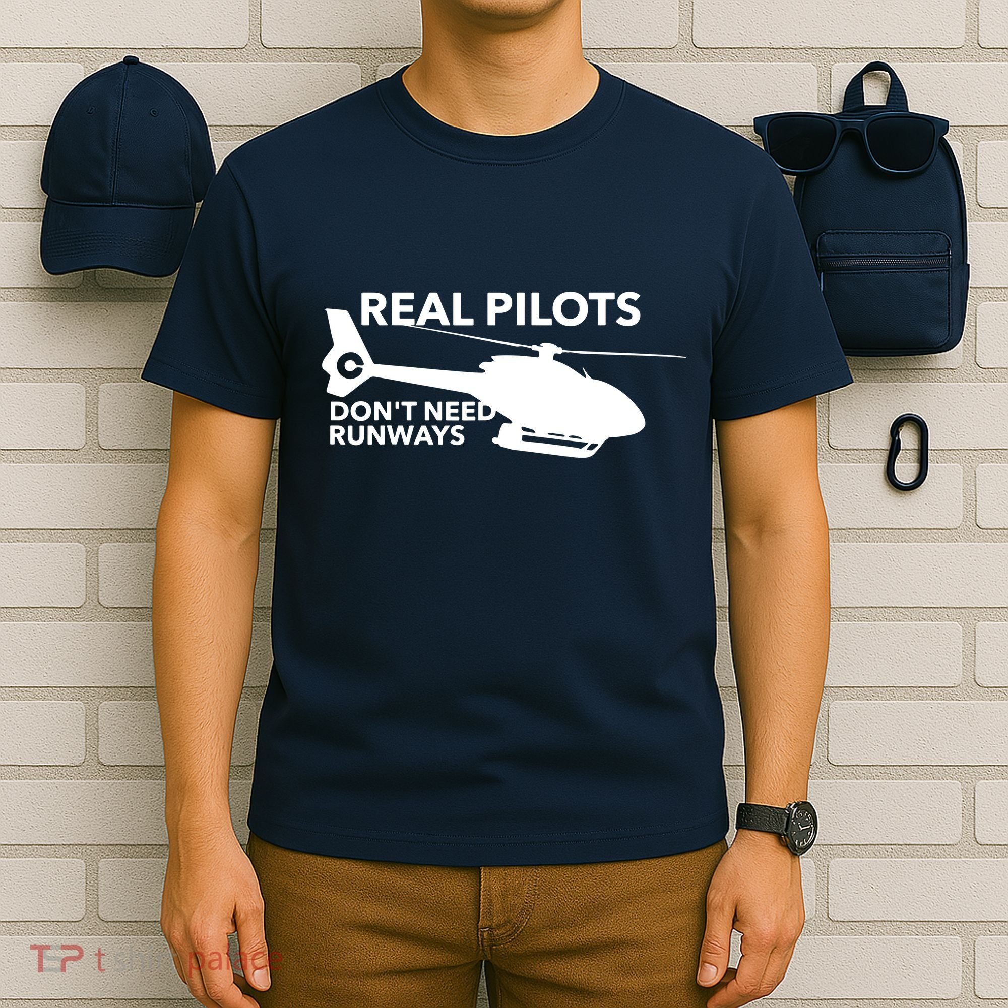 Real Pilots Dont Need Runways Helicopter Pilot T-Shirt