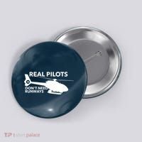 Real Pilots Dont Need Runways Helicopter Pilot Button thumb 0