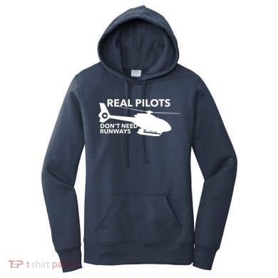 Real Pilots Dont Need Runways Helicopter Pilot Women's Hoodie