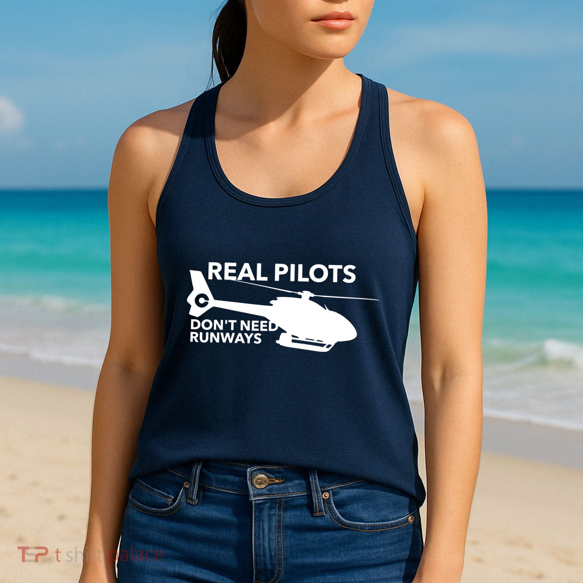 Real Pilots Dont Need Runways Helicopter Pilot Women's Tank Top