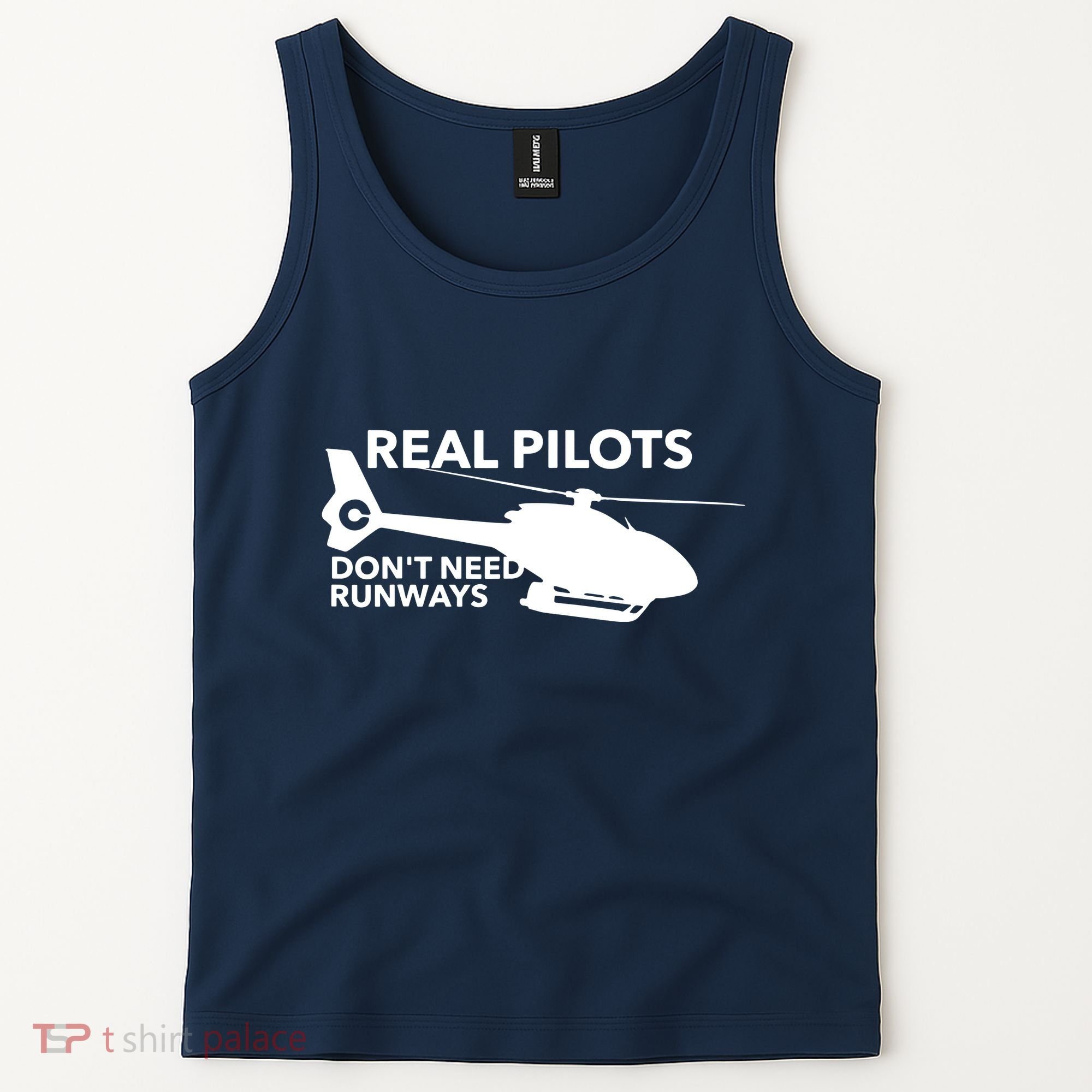 Real Pilots Dont Need Runways Helicopter Pilot Tank Top