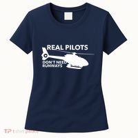 Real Pilots Dont Need Runways Helicopter Pilot Women's T-Shirt thumb 0
