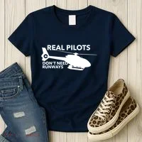 Real Pilots Dont Need Runways Helicopter Pilot Women's T-Shirt thumb 3