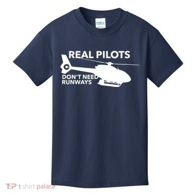 Real Pilots Dont Need Runways Helicopter Pilot Kids T-Shirt