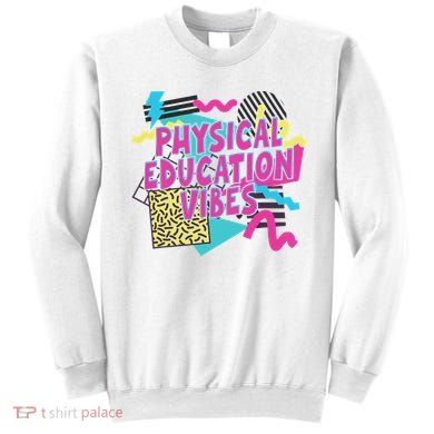 Retro Physical Education Vibes Gym Teacher Phys Ed Teacher Sweatshirt