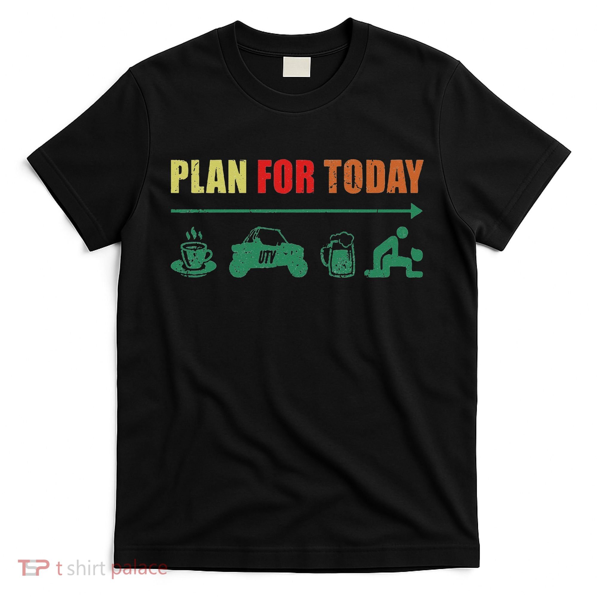 Retro Plan For Today Coffee Ride Utv Beer Sex Vintage Lover T-Shirt