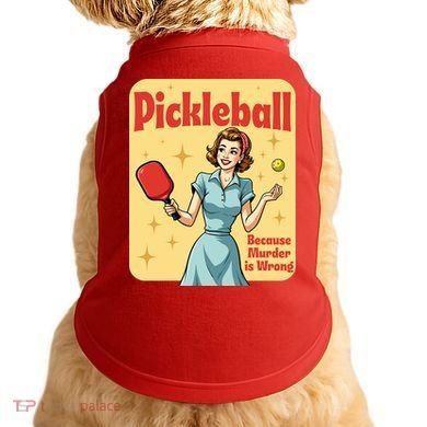 Retro Pickleball Funny Because Murder Is Wrong Doggie Tank