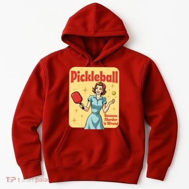 Retro Pickleball Funny Because Murder Is Wrong Hoodie