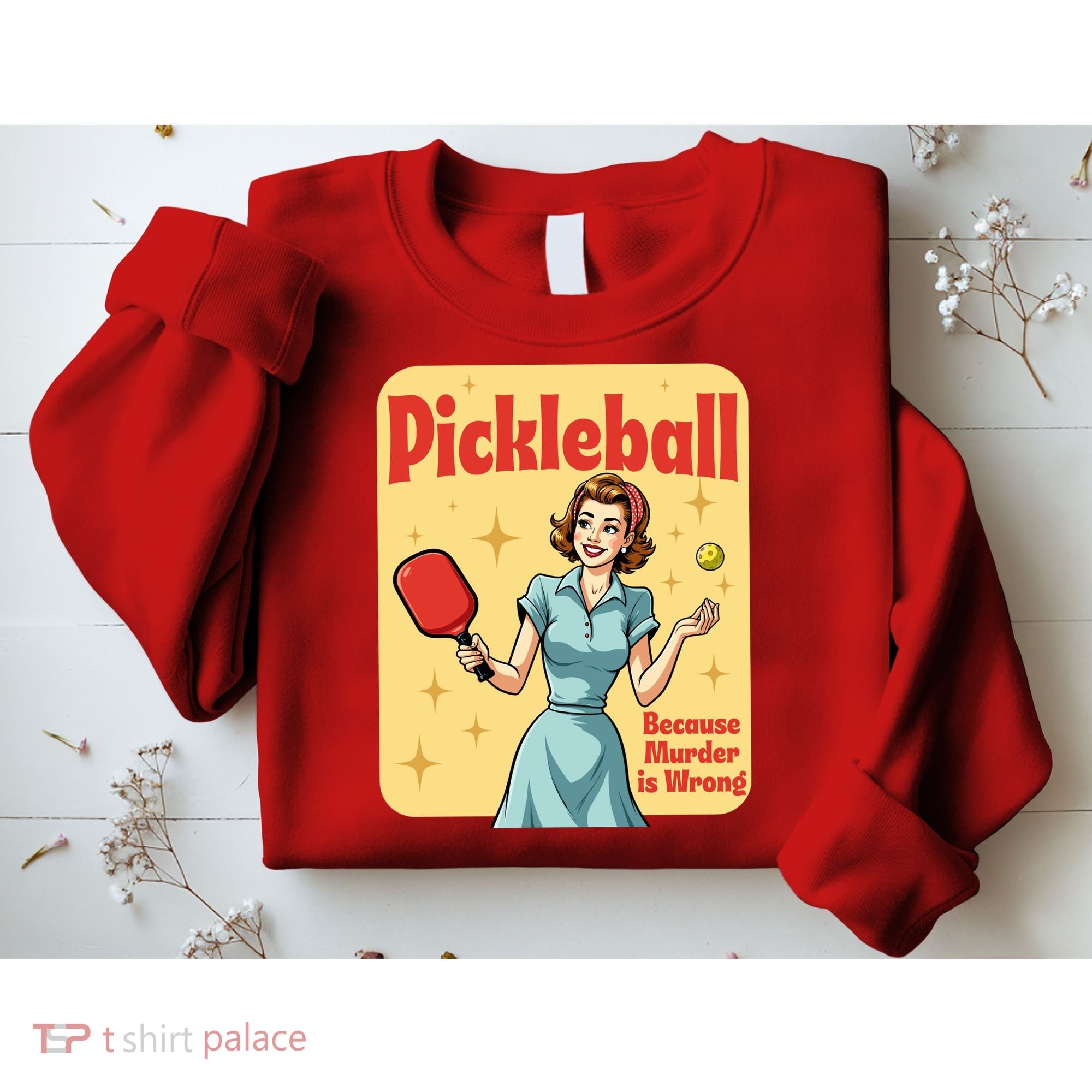 Retro Pickleball Funny Because Murder Is Wrong Sweatshirt