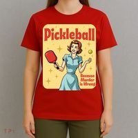 Retro Pickleball Funny Because Murder Is Wrong T-Shirt thumb 4