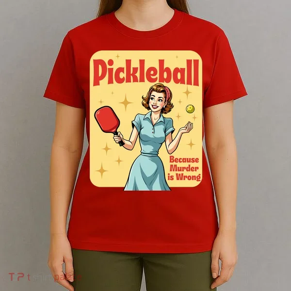 Retro Pickleball Funny Because Murder Is Wrong T-Shirt