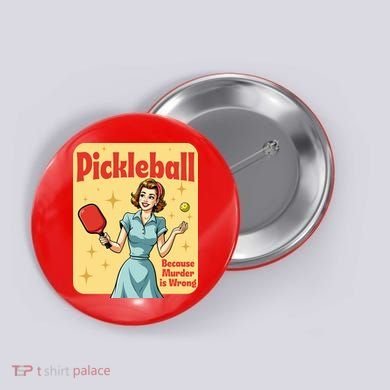 Retro Pickleball Funny Because Murder Is Wrong Button