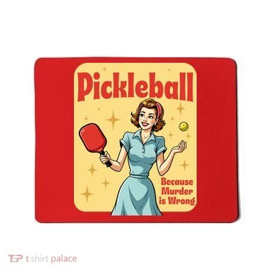 Retro Pickleball Funny Because Murder Is Wrong Mousepad