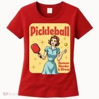 Retro Pickleball Funny Because Murder Is Wrong Women's T-Shirt thumb 0