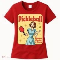 Retro Pickleball Funny Because Murder Is Wrong Women's T-Shirt thumb 0