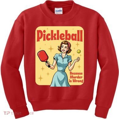 Retro Pickleball Funny Because Murder Is Wrong Kids Sweatshirt