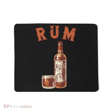 Rum PirateS Favorite Drink Alcoholic Beverage Rum Mousepad