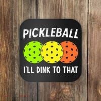 Retro Pickleball Gift Pickleball Players I'll Dink to That Coaster thumb 0