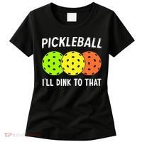 Retro Pickleball Gift Pickleball Players I'll Dink to That Women's T-Shirt thumb 0