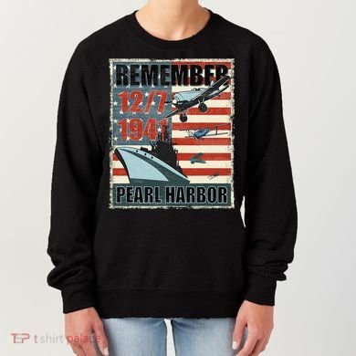 Remember Pearl Harbor Remembrance Day December 7th 1941 Women's Sweatshirt