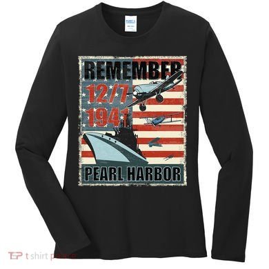 Remember Pearl Harbor Remembrance Day December 7th 1941 Women's Long Sleeve Shirt