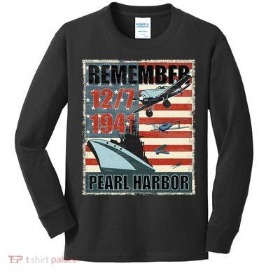 Remember Pearl Harbor Remembrance Day December 7th 1941 Kids Long Sleeve Shirt
