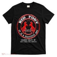 Red Pony It Is A Beautiful Day T-Shirt thumb 0