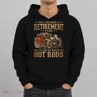 Retirement Plan I Plan To Build Hot Rods Hoodie thumb 0
