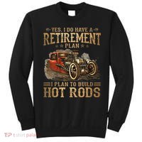 Retirement Plan I Plan To Build Hot Rods Sweatshirt thumb 0