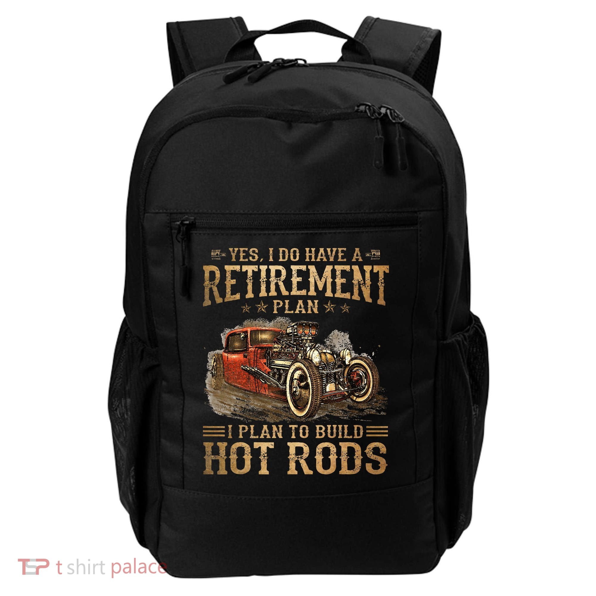Retirement Plan I Plan To Build Hot Rods Backpack
