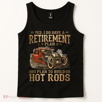 Retirement Plan I Plan To Build Hot Rods Tank Top thumb 2