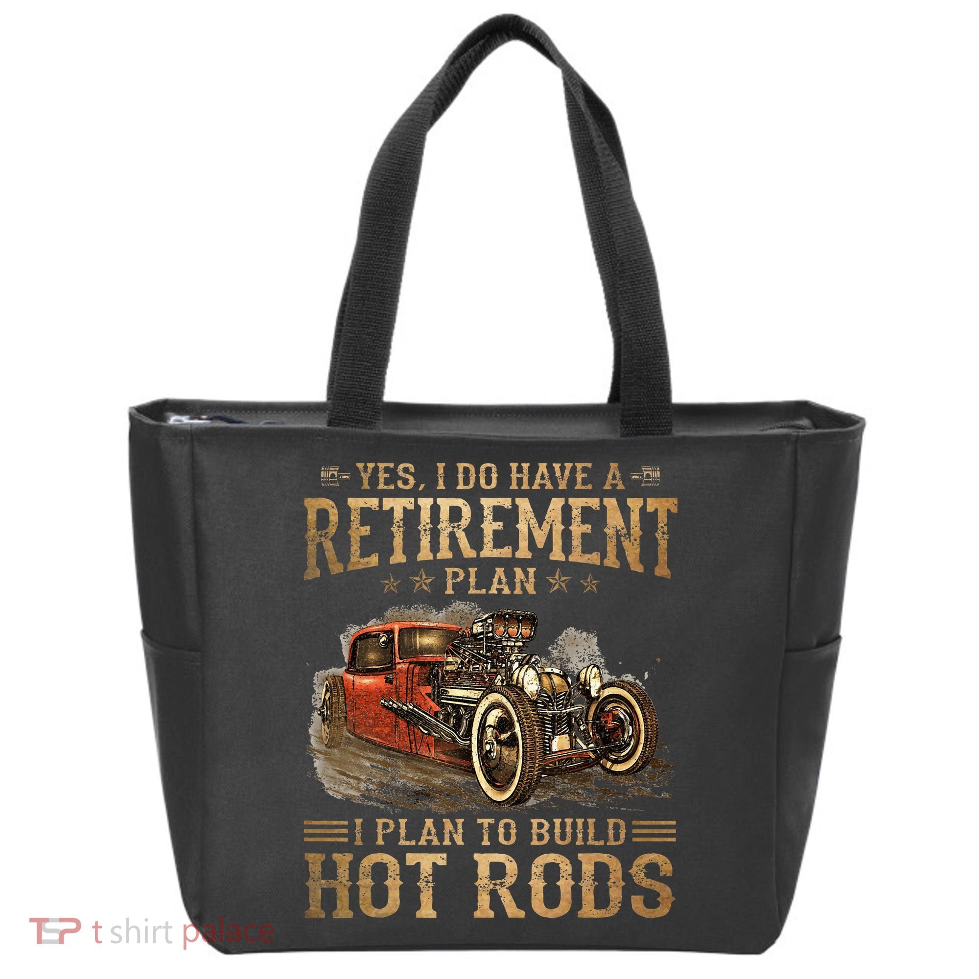 Retirement Plan I Plan To Build Hot Rods Tote Bag