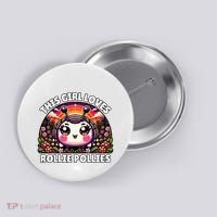 Roly Poly Kawaii Pill Bug This Girl Loves Rollie Pollies Button thumb 0
