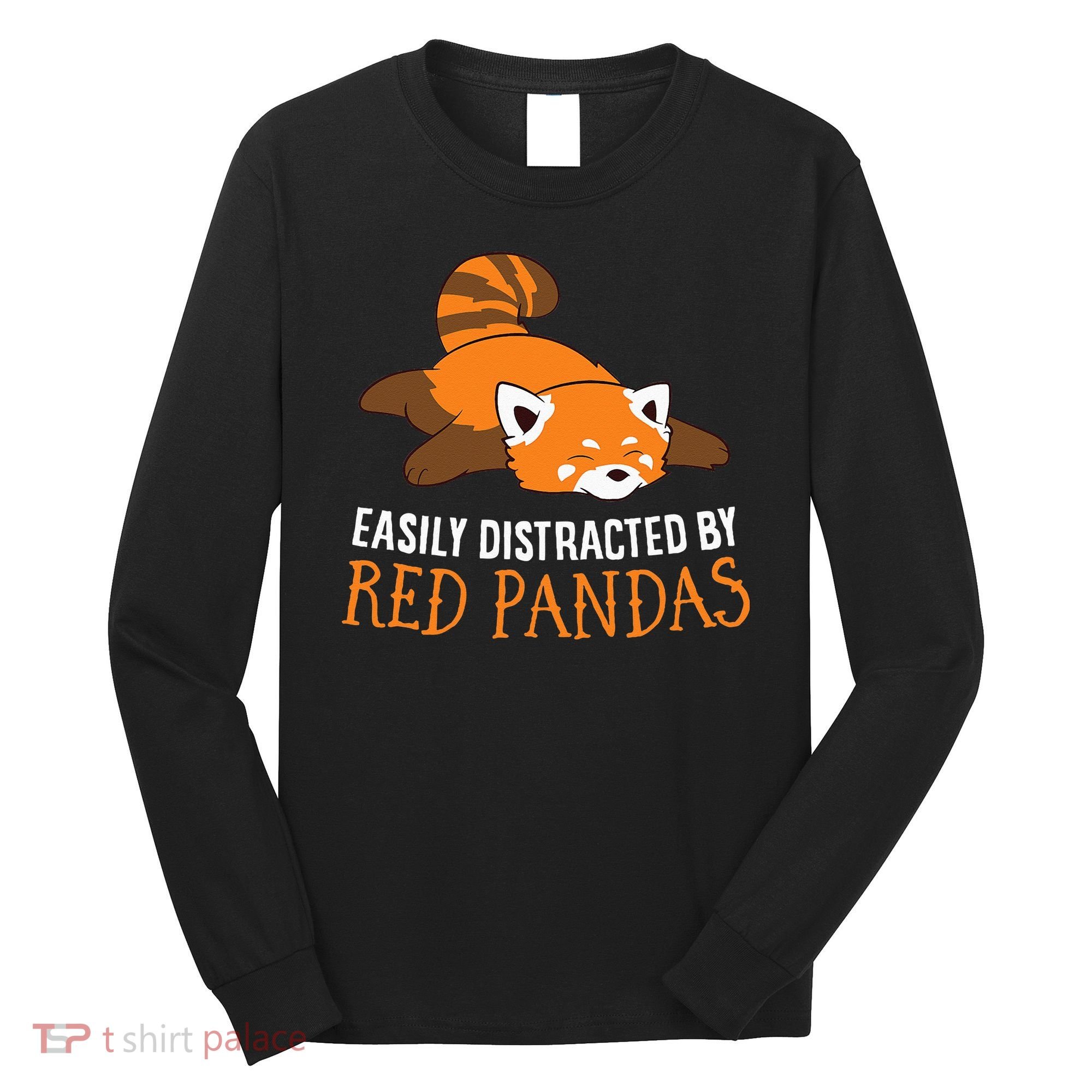 Red Panda Love Easily Distracted By Red Pandas Long Sleeve Shirt