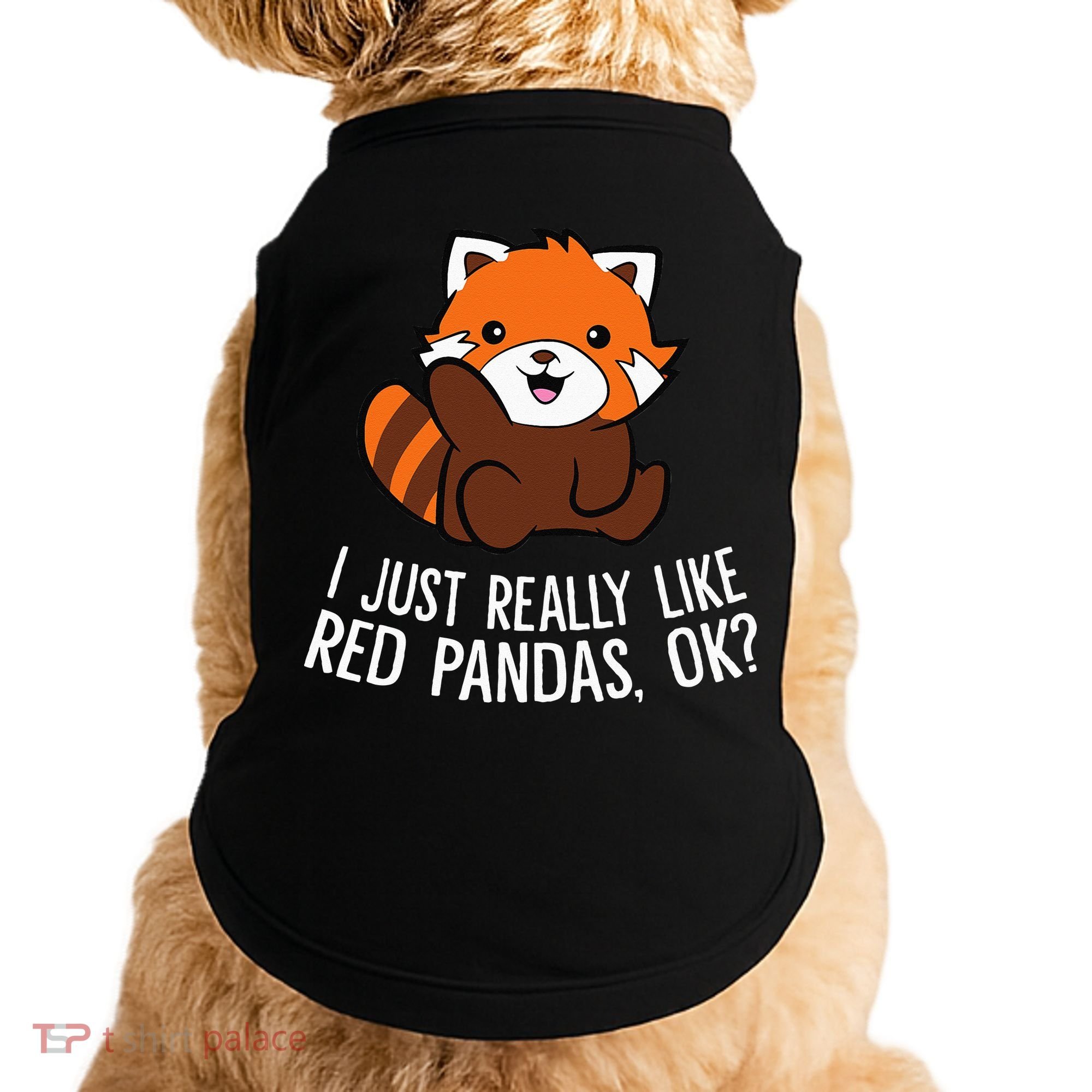 Red Panda Lover I Just Really Like Red Pandas Ok Doggie Tank