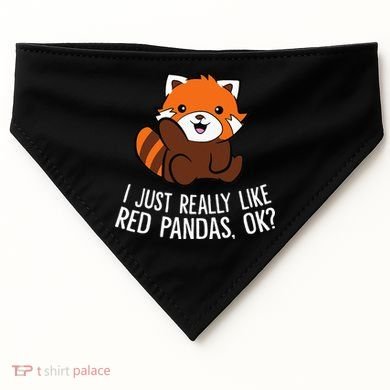 Red Panda Lover I Just Really Like Red Pandas Ok USA-Made Doggie Bandana