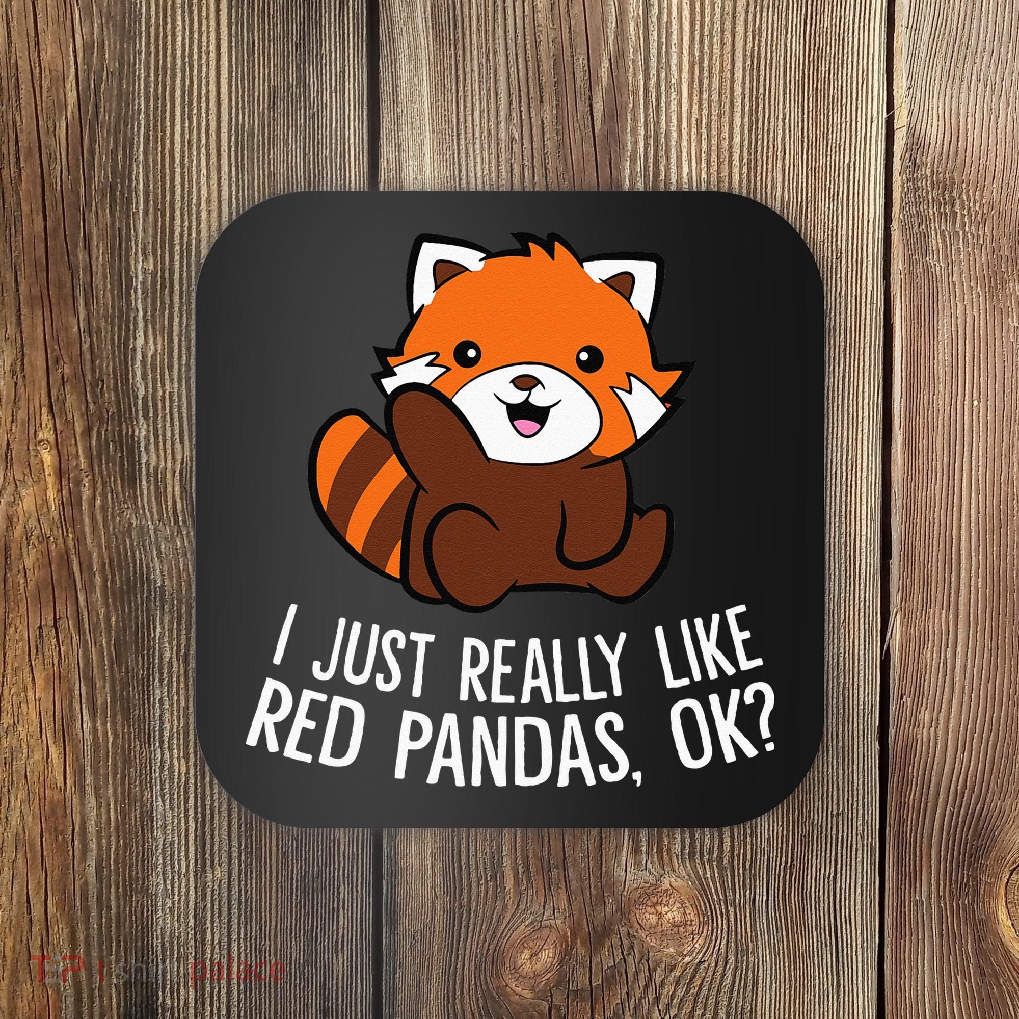 Red Panda Lover I Just Really Like Red Pandas Ok Coaster