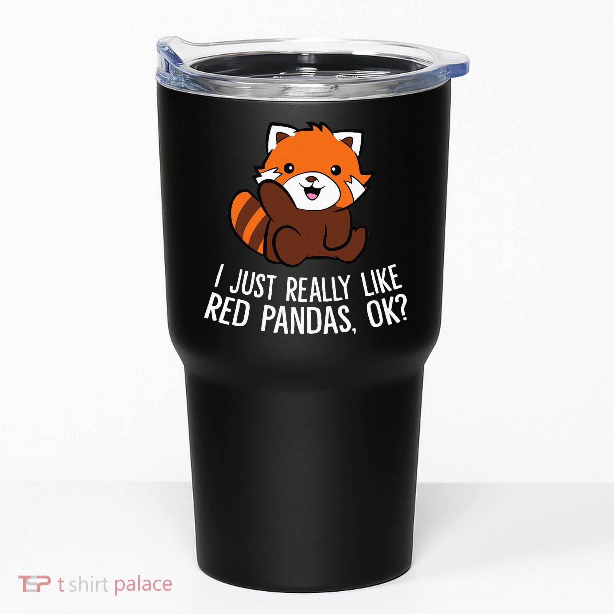 Red Panda Lover I Just Really Like Red Pandas Ok Tumbler