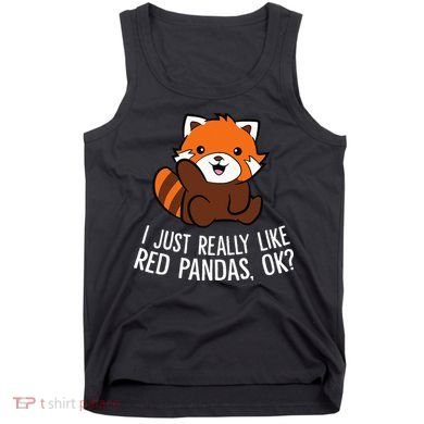 Red Panda Lover I Just Really Like Red Pandas Ok Tank Top