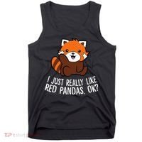 Red Panda Lover I Just Really Like Red Pandas Ok Tank Top thumb 0
