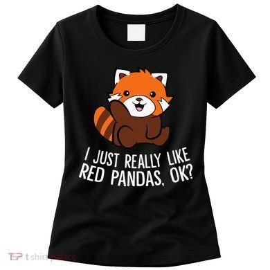 Red Panda Lover I Just Really Like Red Pandas Ok Women's T-Shirt