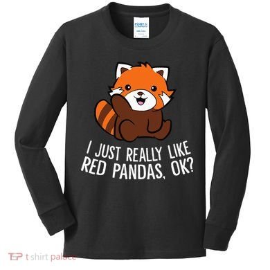 Red Panda Lover I Just Really Like Red Pandas Ok Kids Long Sleeve Shirt