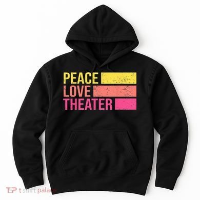 Retro Peace Love Theater For Actor & Actress Hoodie