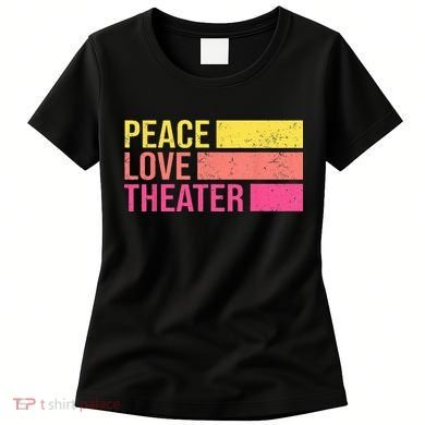 Retro Peace Love Theater For Actor & Actress Women's T-Shirt