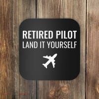 Retired Pilot Land It Yourself Coaster thumb 0