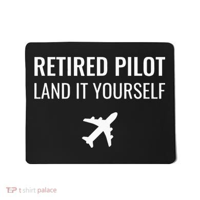 Retired Pilot Land It Yourself Mousepad